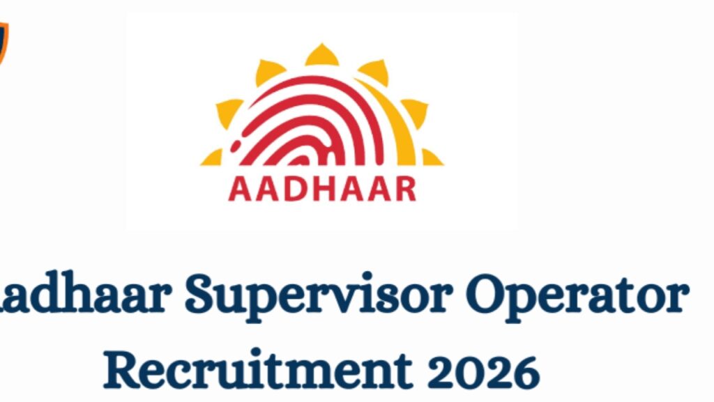 Aadhaar Recruitment 2026 Out For Aadhaar Operator And Supervisor Posts